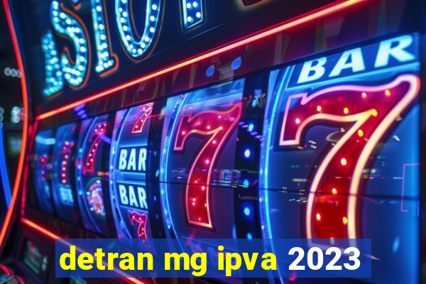 detran mg ipva 2023